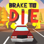 Brake To Die v0.81.1 Mod (Mod Money) Apk